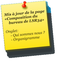 Mis � jour de la page �Composition du       bureau de LSR34�  Onglet:      - Qui sommes nous ?      - Organigramme
